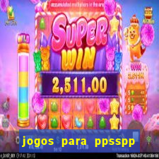 jogos para ppsspp download android